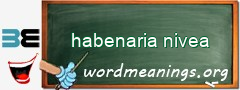 WordMeaning blackboard for habenaria nivea